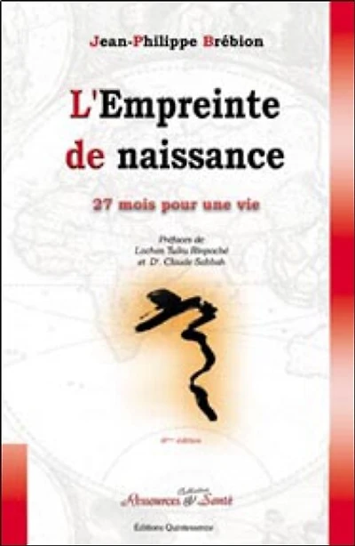 L' empreinte de naissance: psychologie des mémoires fondatrices de notre naissance