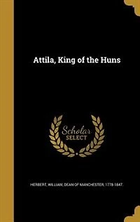 Attila, King of the Huns