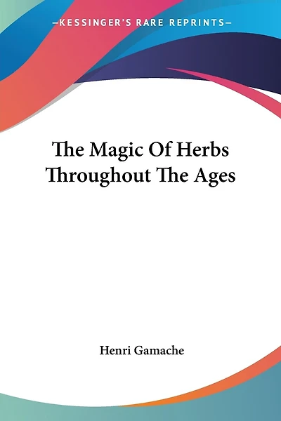 The Magic Of Herbs Throughout The Ages