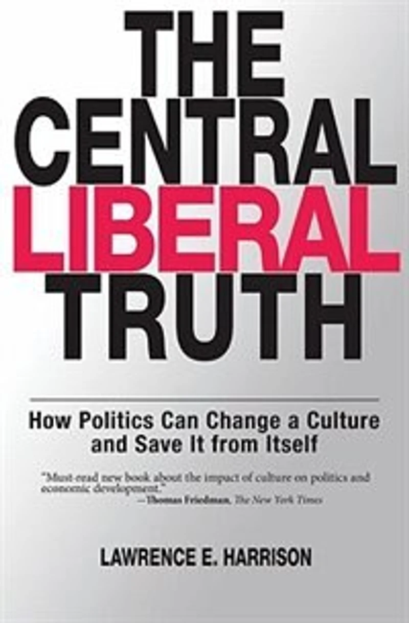 The Central Liberal Truth: Culture Matters, Changes