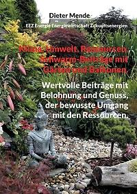 Klima, Umwelt, Ressourcen, Schwarm-Beiträge mit Gärten und Balkonen.: Wertvolle Beiträge Belohnung Genuss, der bewusste Umgang den Ressourcen.