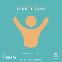 The Psychology of Sports Fans