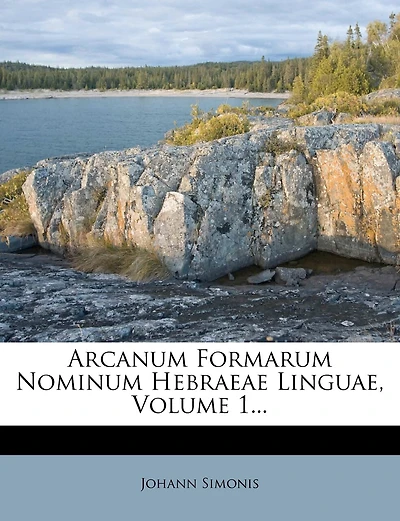 Arcanum Formarum Nominum Hebraeae Linguae; Volume 1