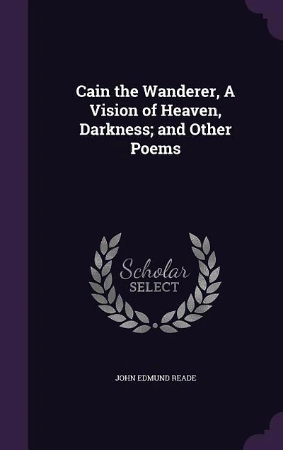Cain the Wanderer, A Vision of Heaven, Darkness; and Other Poems