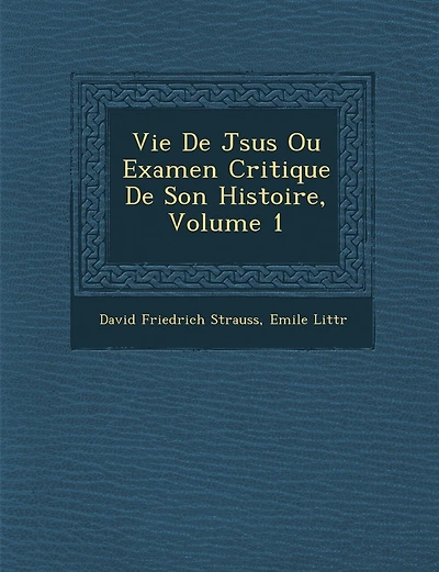 Vie De J�sus Ou Examen Critique De Son Histoire, Volume 1