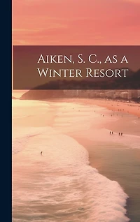 Aiken, S. C., as a Winter Resort