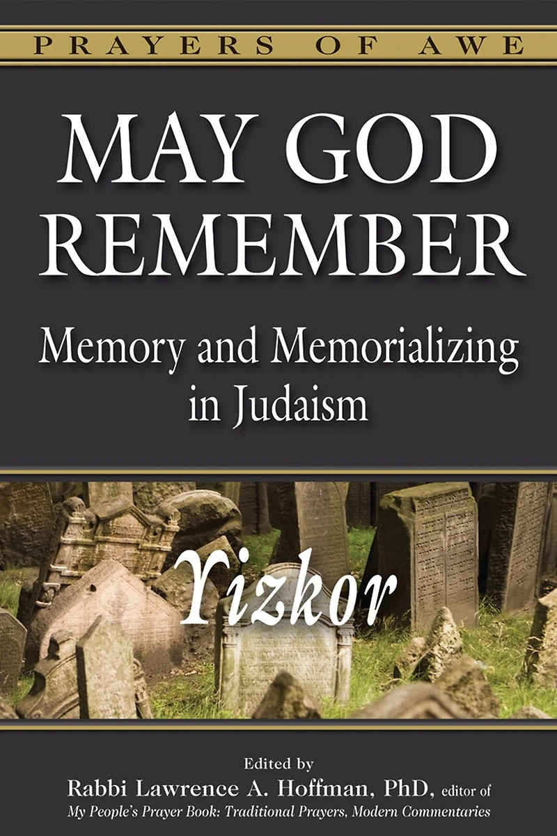 May God Remember: Memory and Memorializing Judaism—Yizkor