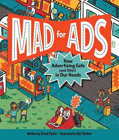 Mad For Ads: How Advertising Gets (and Stays) Our Heads