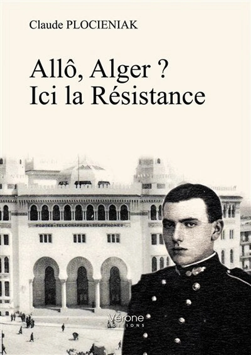 Allô, Alger ?: Ici la Résistance