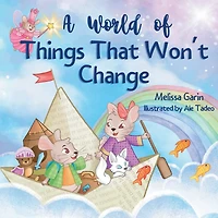 A World of Things That Won't Change: Finding comfort amidst big family transitions