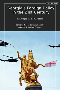 Georgia's Foreign Policy in the 21st Century: Challenges for a Small State