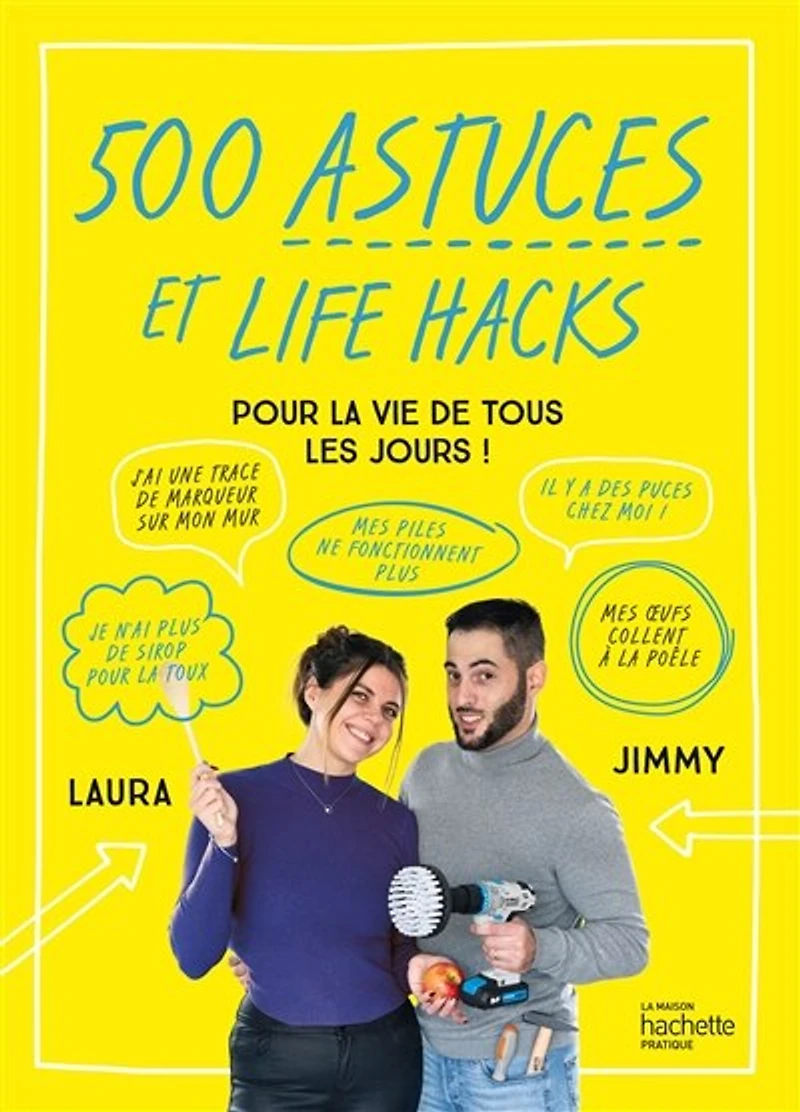 500 astuces et life hacks de la vie tous les jours