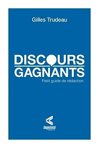 Discours gagnants: petit guide de rédaction