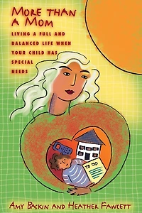 More Than A Mom: Living a Full and Balanced Life when your Child has Special Needs