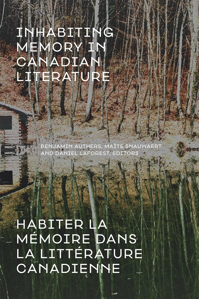 Inhabiting Memory Canadian Literature / Habiter la mémoire dans littérature canadienne