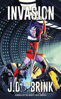 Invasion: A Novella of the Identity Crisis Universe