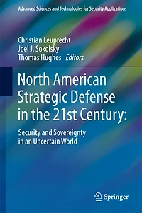 North American Strategic Defense The 21st Century: : Security And Sovereignty An Uncertain World