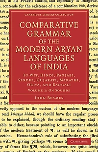 Comparative Grammar of the Modern Aryan Languages of India: To Wit, Hindi, Panjabi, Sindhi, Gujarati, Marathi, Oriya, and Bangali