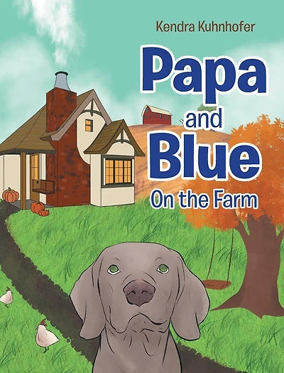 Papa And Blue: On The Farm