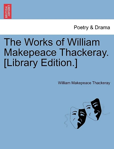 The Works of William Makepeace Thackeray. [Library Edition.] Volume XX