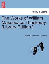 The Works of William Makepeace Thackeray. [Library Edition.] Volume XX