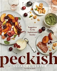 Peckish: Suggestions for the Sophisticated Snacker: A Cookbook