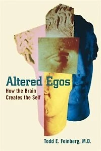 Altered Egos: How the Brain Creates Self
