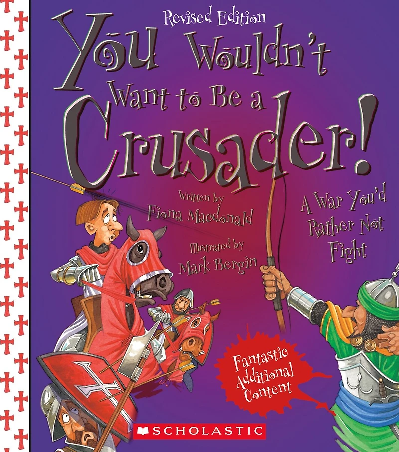 You Wouldn't Want to Be a Crusader! (Revised Edition) (You to…: History of the World)
