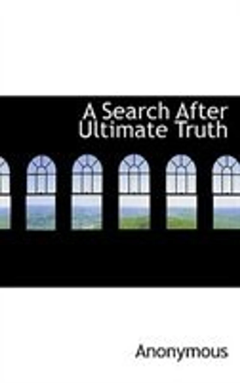 A Search After Ultimate Truth