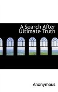 A Search After Ultimate Truth
