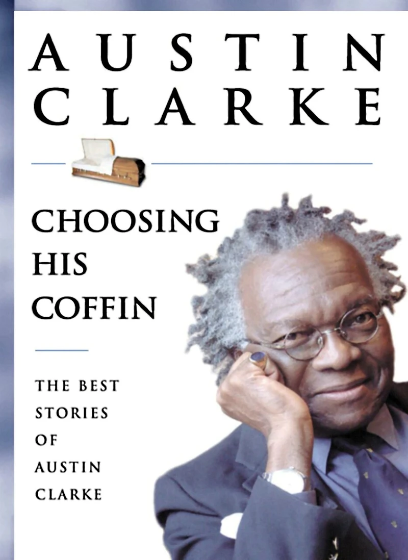 Choosing His Coffin: The Best Stories Of Austin Clarke