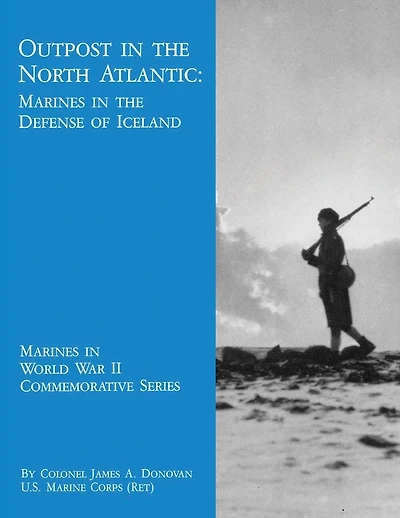 Outpost in the North Atlantic: Marines in the Defense of Iceland