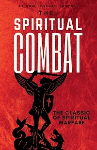 The Spiritual Combat: The Classic Manual on Spiritual Warfare