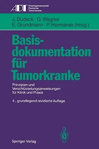 Basisdokumentation Für Tumorkranke: Prinzipien Und Verschlüsselungsanweisungen Für Klinik Und Praxis