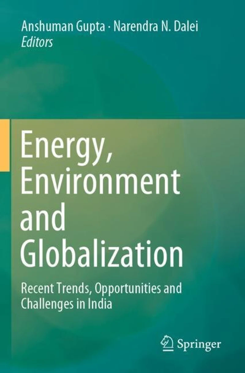 Energy, Environment and Globalization: Recent Trends, Opportunities Challenges India