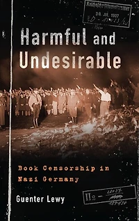 Harmful and Undesirable: Book Censorship Nazi Germany