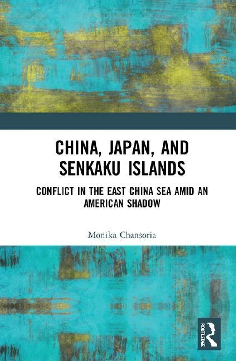 China, Japan, and Senkaku Islands: Conflict the East China Sea Amid an American Shadow