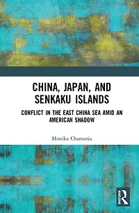 China, Japan, and Senkaku Islands: Conflict the East China Sea Amid an American Shadow