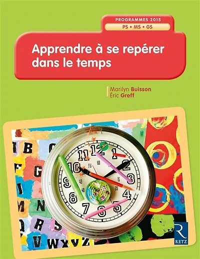 Apprendre à se repérer dans le temps, PS-MS-GS: programmes 2015