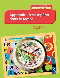 Apprendre à se repérer dans le temps, PS-MS-GS: programmes 2015