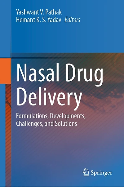 Nasal Drug Delivery: Formulations, Developments, Challenges