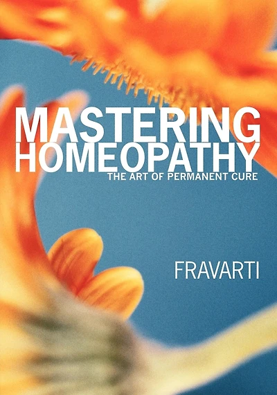 Mastering Homeopathy: The Art Of Permanent Cure