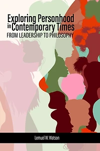 Exploring Personhood Contemporary Times: From Leadership to Philosophy