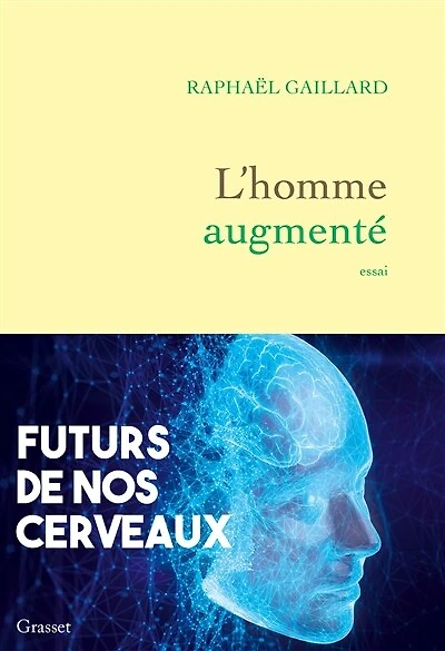 L' homme augmenté: futurs de nos cerveaux