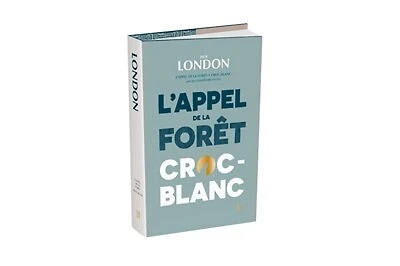 L' appel de la forêt ; Croc-Blanc ; Construire un feu