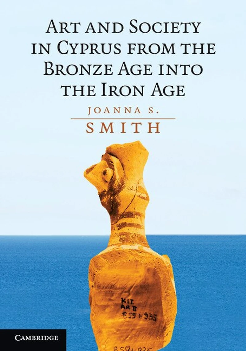 Art and Society Cyprus from the Bronze Age into Iron