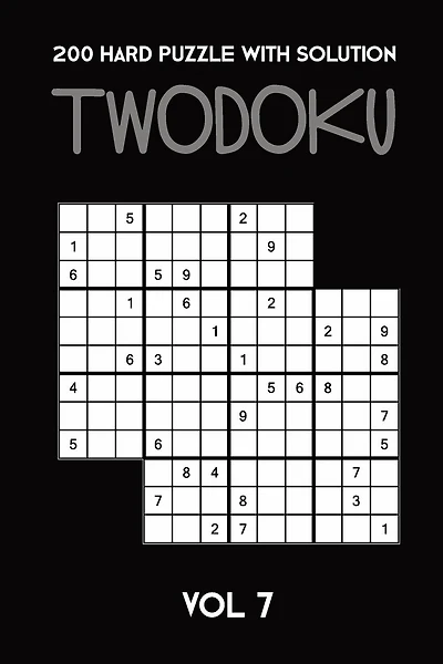 200 Hard Puzzle With Solution Twodoku Vol 7: Two overlapping Sudoku, puzzle booklet, 2 puzzles per page
