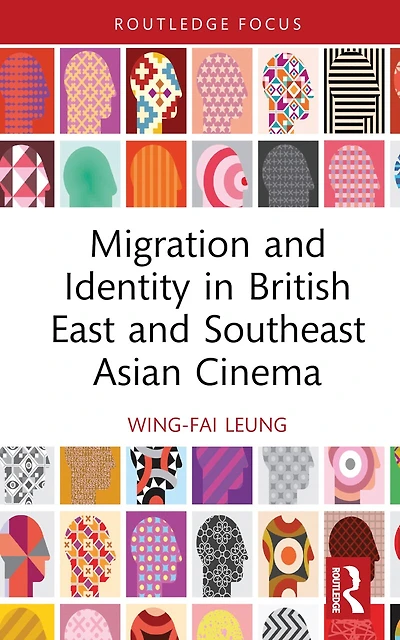 Migration and Identity British East Southeast Asian Cinema