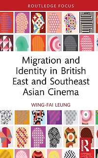 Migration and Identity British East Southeast Asian Cinema