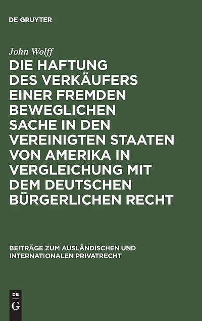 Die Haftung des Verkäufers einer fremden beweglichen Sache in den Vereinigten Staaten von Amerika in Vergleichung mit dem deutschen bürgerlichen Recht